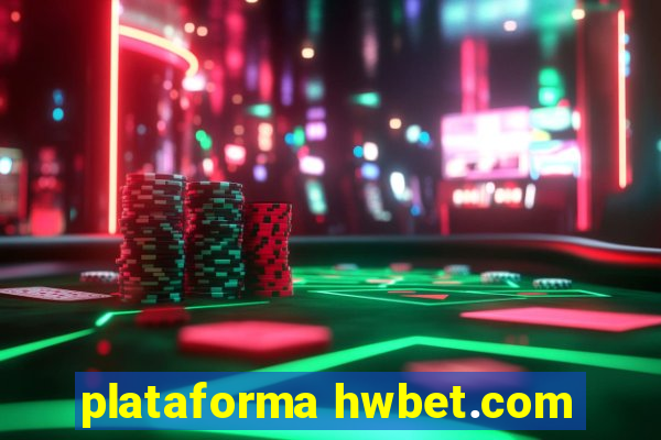 plataforma hwbet.com